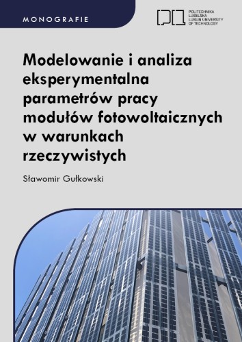 okładka monografii Modelowanie i analiza eksperymentalna parametrów pracy modułów fotowoltaicznych w warunkach rzeczywistych