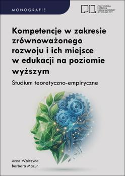 okładka monografii "Kompetencje w zakresie zrównoważonego rozwoju i ich miejsce w edukacji na poziomie wyższym. Studium teoretyczno-empiryczne"